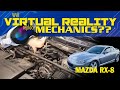 Will Virtual Reality REPLACE Mechanics?? Mazda Rx-8