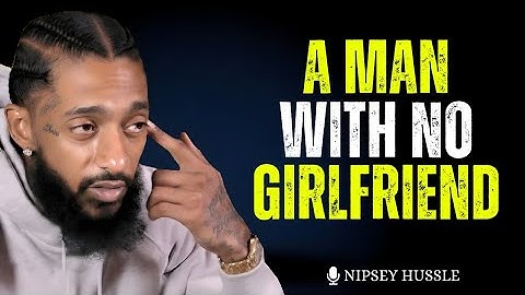 A Man With No Girlfriend - The Power of Solitude | Nipsey Hussle Motivation