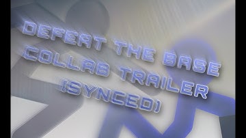 Defeat The Base Collab Trailer! (Sync collab)