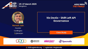 10x DevEx - Shift Left API Governance by Naresh Jain #AgileIndia 2025