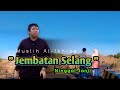 Jembatan selang ninggal janji  muslih alikhlas official music