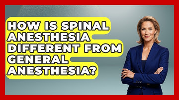 How Is Spinal Anesthesia Different From General Anesthesia? - The Operating Table
