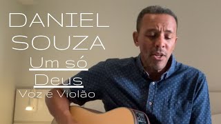 Daniel Souza - Um só Deus