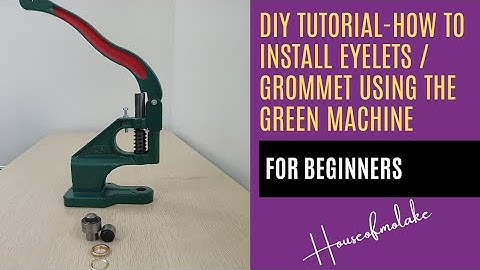 Learn How To Fix Eyelets / Grommet At Home Using Hand Press Green Machine (super easy)