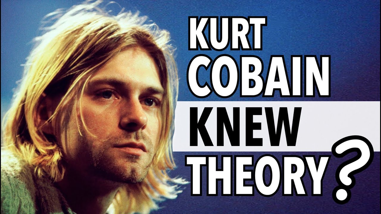 Kurt Cobain KNEW Theory? - YouTube