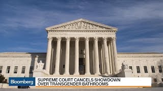 U.S. Supreme Court Cancels Transgender Bathroom Showdown U.S. Supreme Court Cancels Transgender Bathroom Showdown