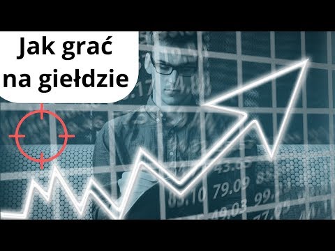 Jak inwestować i grać na giełdzie? Wysoki zarobek