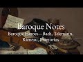 Baroque Notes—Baroque Heroes