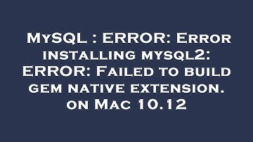 MySQL : ERROR: Error installing mysql2: ERROR: Failed to build gem native extension. on Mac 10.12