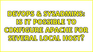 DevOps & SysAdmins: Is it possible to configure Apache for several local host? Wealth