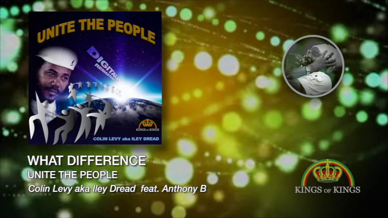 YouTubeでWhat Difference - Colin Levy (aka Iley Dread) feat. Anthony B - Unite the peopleを視聴
