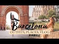 BARCELONA: Outfit Ideas, Instagrammable Places, Vlog