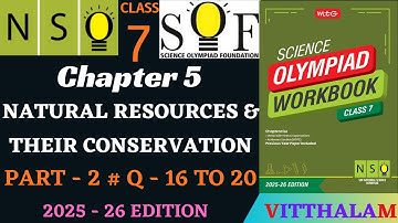 | Class 7 | NSO | Ch 5 | Natural | Resources | Conservation | Part 2 | Q 16 to 20 | MTG | 2025 - 26