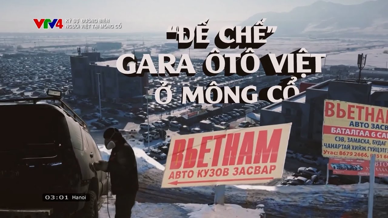 Hành trình trải nghiệm "đế chế" gara ôtô người Việt tại Mông Cổ: Không thể ngạc nhiên hơn!!! | VTV4