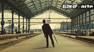 La Gare au cinéma Blow Up  ARTE