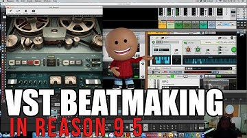 Propellerhead Reason 9.5 Beatmaking Video Using Some Of My Fav VST Plugins