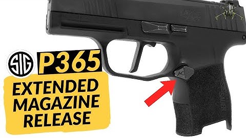 Sig Sauer P365 Extended Magazine Release – Step-by-Step Install & Function Overview