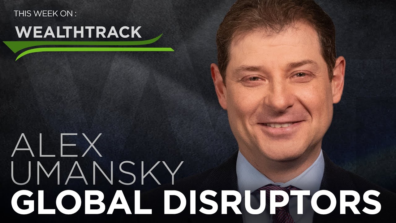 Global Disruptors New this week on WEALTHTRACK YouTube