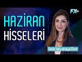 Haziran Ayı Hisseleri | Seda Yalçınkaya Özer