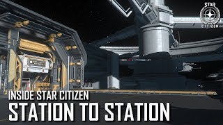 Inside Star Citizen: Station to Station | 3.5 Ep. 8