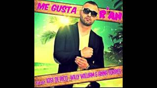 R&#39;AN - Me Gusta feat JOSE DE RICO, WILLY WILLIAM &amp; ANNA TORRES