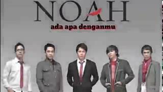 noah - ada apa dengan mu (alexandria)
