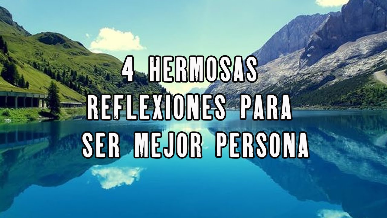 4 HERMOSAS REFLEXIONES PARA SER MEJOR  Reflexiones diarias,  Motivación, Pensamientos. - albercada