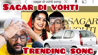 Sagar Di Vohti Official Video Satnam Sagar| REACTION VIDEO | Sagar Di Vohti Lendi Indica Chala song