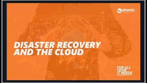 Webinar: Disaster Recovery & the Cloud - 25 April 2018