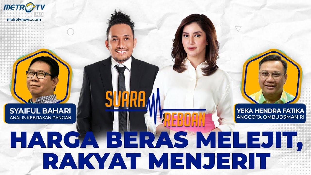 SUARA REBOAN - Harga Beras Melejit, Rakyat Menjerit