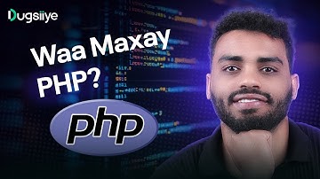 Waa maxay PHP maxaase loo isticmaalaa | Php Somali Tutorials | Part 1