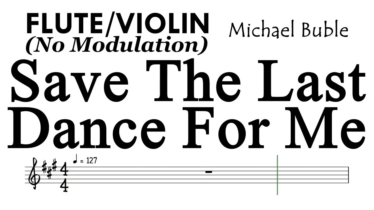 Save The Last Dance For Me Flute Violin No Modulation Sheet Backing Track Partitura Michael Bublé