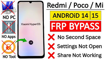 Xiaomi/Redmi/Poco/Mi Android 14/15 FRP Bypass 2026 (HyperOS) Without Second Space & Without PC