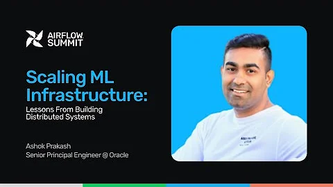 Scaling ML Infrastructure: Lessons from Building Distributed Systems - Airflow Summit 2025