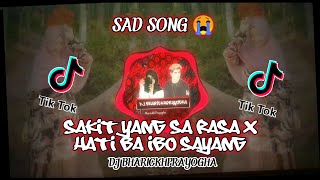 DJ TIKTOK TERBARU !! SAKIT YANG SA RASA X HATI BA IBO SAYANG- (HarrisNugraha)Link download deskripsi