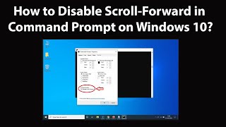 How to Disable Scroll-Forward in Command Prompt on Windows 10?