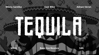 Wisnu Santika, East Bike, Adnan Veron - Tequila (M4UL BLB Edit)
