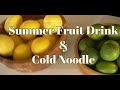 Cold or Hot? How would you like your summer fruit drinks? Would you like to try cold noodle also?