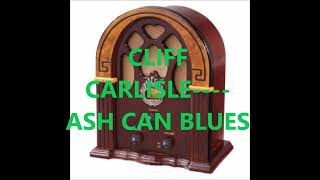 CLIFF CARLISLE    ASH CAN BLUES