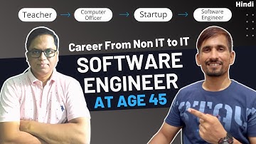 How He Became Software Engineer at 45 Age | Career From Non-IT to IT, Motivational Story