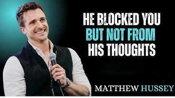 He Blocked You, But Not From His Thoughts 💭 | Matthew Hussey Motivation