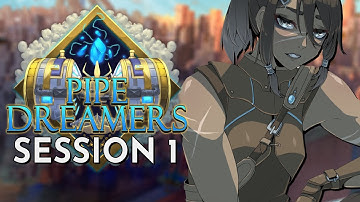 Dungeons and Dragons: Pipe Dreamers Session 1 (World of Io/Ioverse)