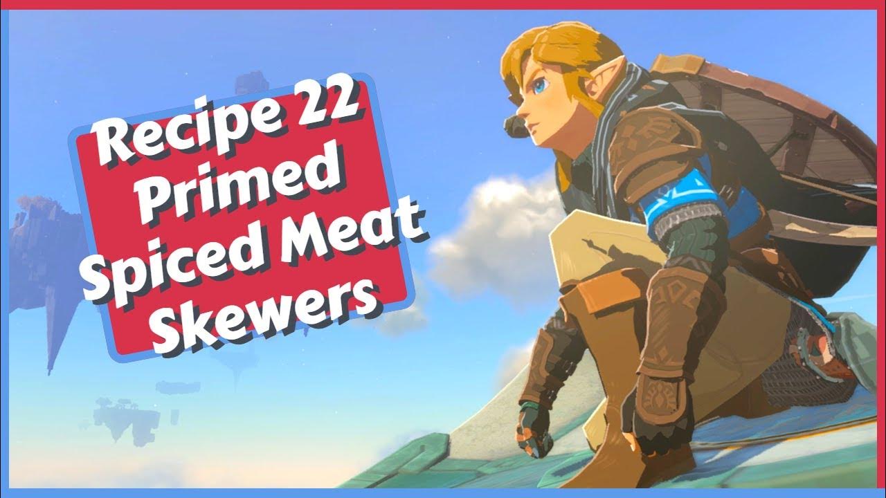 How to Make Primed Spiced Meat Skewers in Zelda Tears of the Kingdom