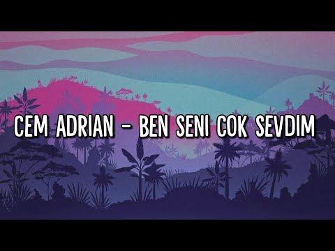 Cem Adrian - Ben Seni Çok Sevdim (Lyrics - Şarkı Sözleri) Aesthetic Edit