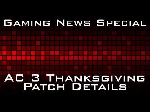 Gaming News Special - Huge Assassin&rsquo;s Creed 3 Thanksgiving Patch Details