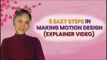 5 Easy Steps in Making Motion Design (Explainer Video)