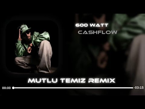 Cashflow - 600 Watt (Mutlu Temiz Remix) Buranın Kralı da Padişahı da Benim