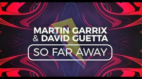 Martin Garrix & David Guetta - So Far Away [Lyric Video] (ft. Jamie Scott & Romy Dya)