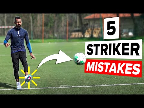 5 mistakes STRIKERS need to avoid