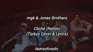 Mgk Jonas Brothers-Cliché Remixtürkçe Çeviri Lyrics